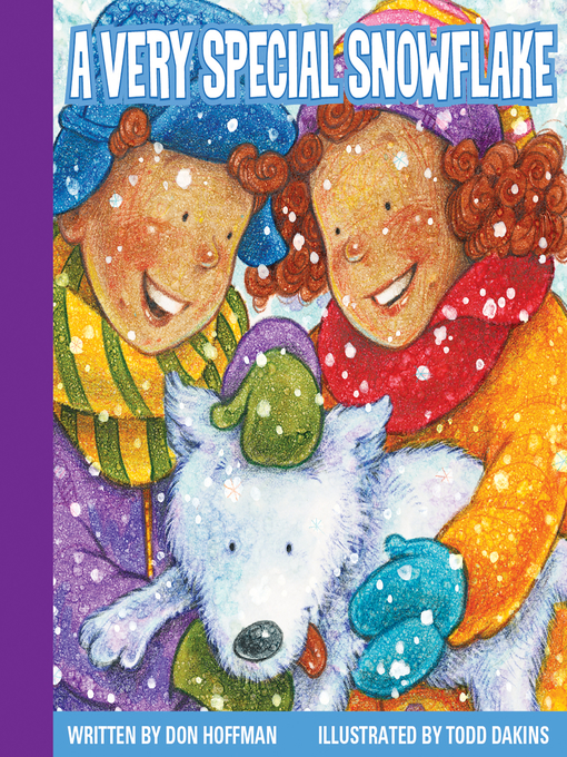 Title details for A Very Special Snowflake by Todd Dakins - Available
